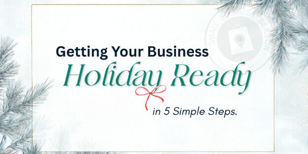 Getting Your Business Holiday Ready in 5 Simple Steps