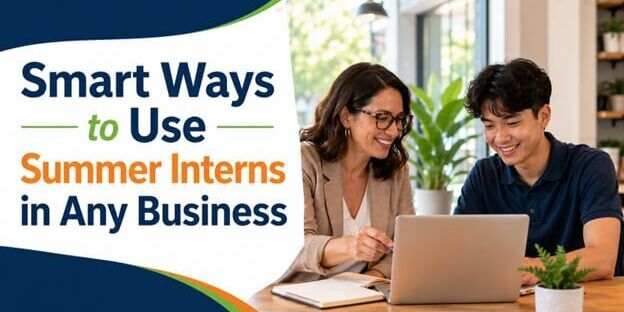 Smart Ways to Use Summer Interns in Any Business